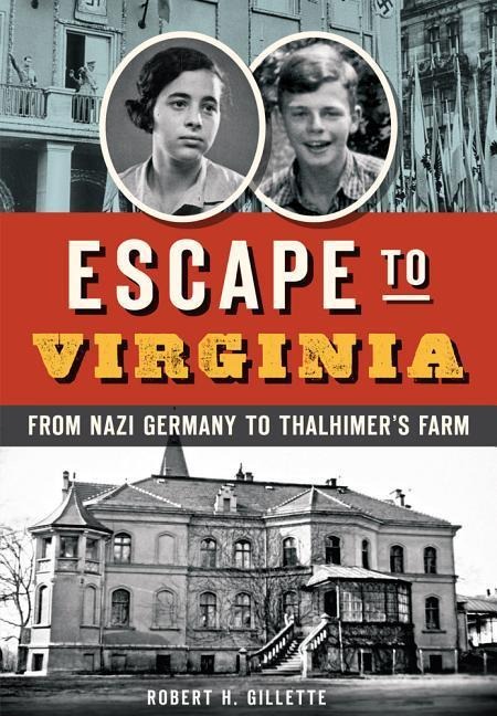 Escape to Virginia: From Nazi Germany to Thalhimers Farm