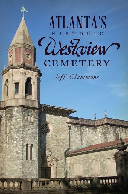 Atlantas Historic Westview Cemetery