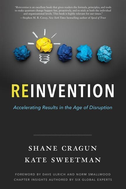 Reinvention: Accelerating Results in the Age of Disruption