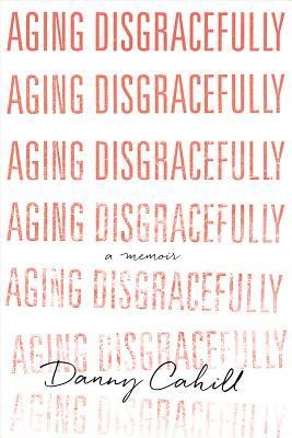 Aging Disgracefully