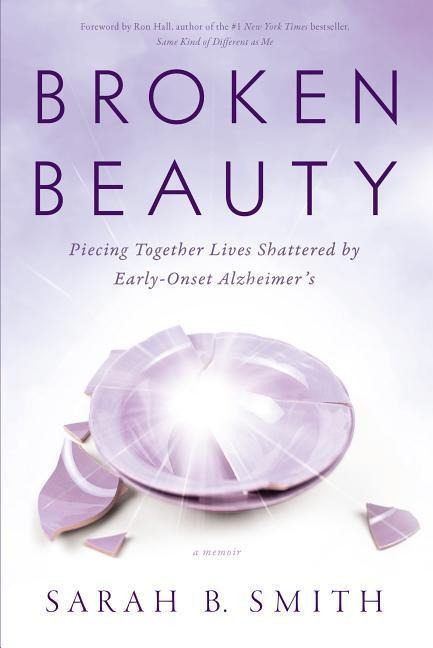 Broken Beauty: Piecing Together Lives Shattered by Early-Onset Alzheimers