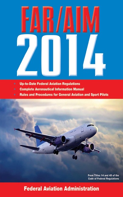 Federal Aviation Regulations/Aeronautical Information Manual