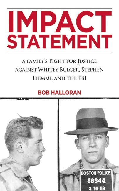 Impact Statement: A Family's Fight for Justice Against Whitey Bulger, Stephen Flemmi, and the FBI