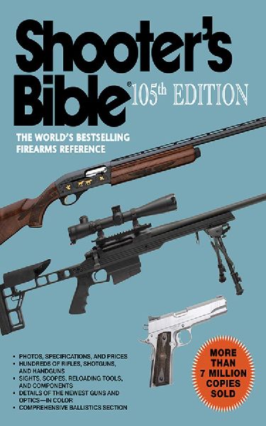 Shooters Bible, 105th Edition: The Worlds Bestselling Firearms Reference
