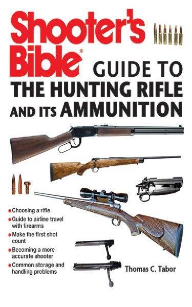 Shooters Bible Guide to the Hunting Rifle and Its Ammunition