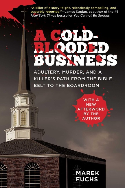 A Cold-Blooded Business: Adultery, Murder, and a Killers Path from the Bible Belt to the Boardroom