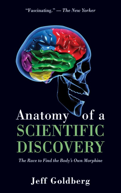 Anatomy of a Scientific Discovery: The Race to Find the Bodys Own Morphine