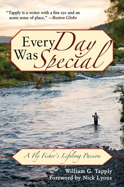 Every Day Was Special: A Fly Fishers Lifelong Passion