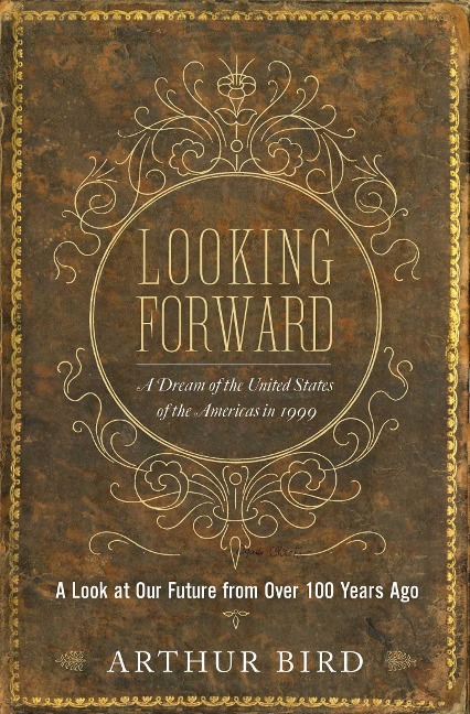 Looking Forward: A Dream of the United States of the Americas in 1999