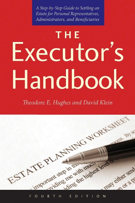 The Executors Handbook: A Step-By-Step Guide to Settling an Estate for Personal Representatives, Administrators, and Beneficiaries