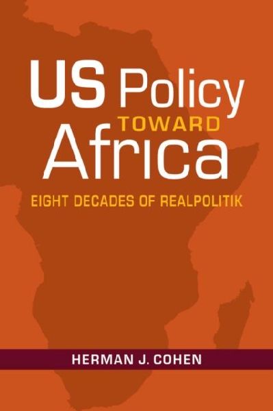US Policy Toward Africa: Eight Decades of Realpolitik