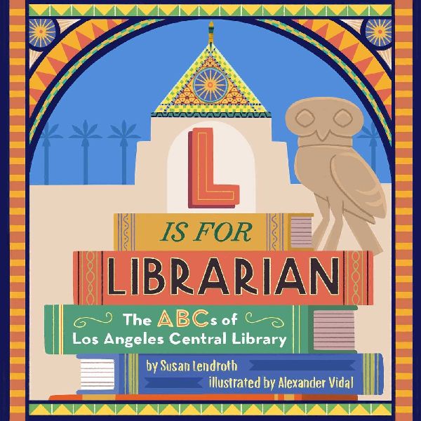 L Is for Librarian: The ABCs of Los Angeles Central Library