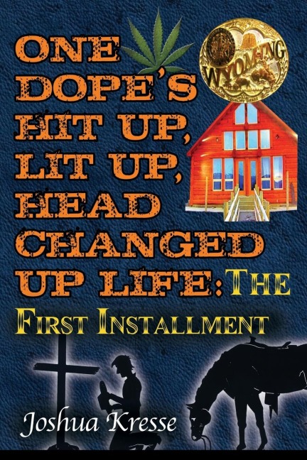 One Dopes Hit Up, Lit Up, Head Changed Up Life: The First Installment