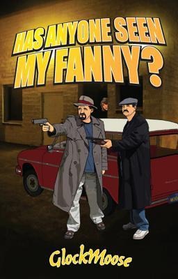 Has Anyone Seen My Fanny?