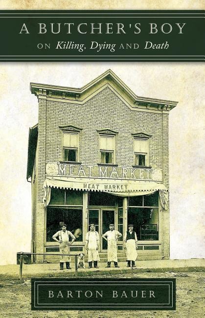 A Butchers Boy: On Killing, Dying and Death