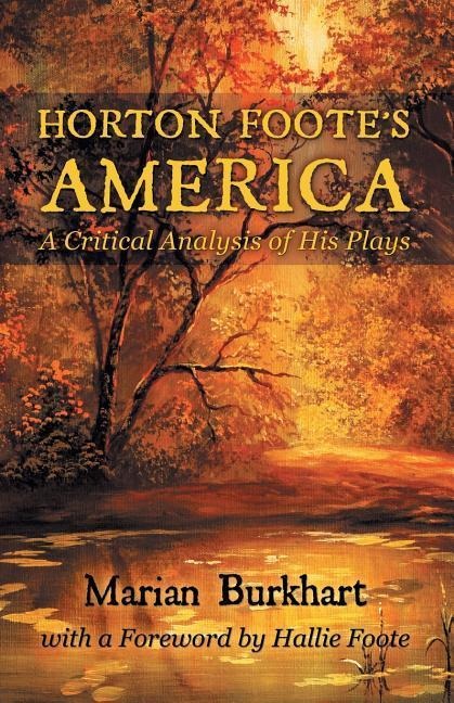 Horton Footes America: A Critical Analysis of His Plays