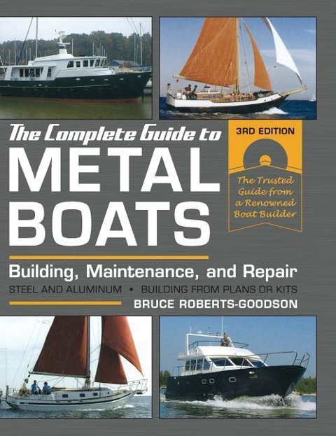 The Complete Guide to Metal Boats, Third Edition: Building, Maintenance, and Repair