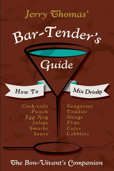 Jerry Thomas Bartenders Guide: How To Mix Drinks 1862 Reprint: A Bon Vivants Companion