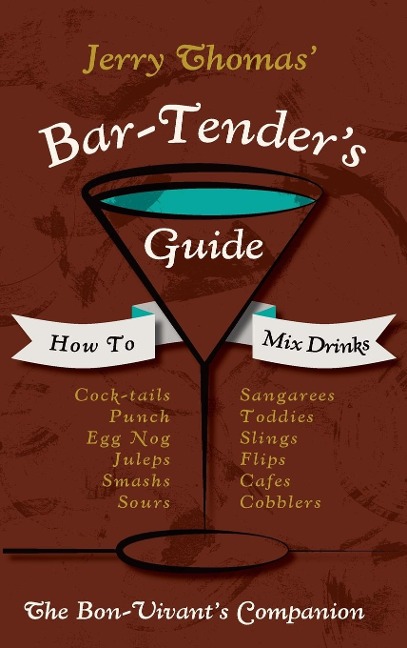 Jerry Thomas Bartenders Guide: How To Mix Drinks 1862 Reprint: A Bon Vivants Companion