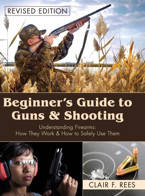 Beginners Guide to Guns & Shooting