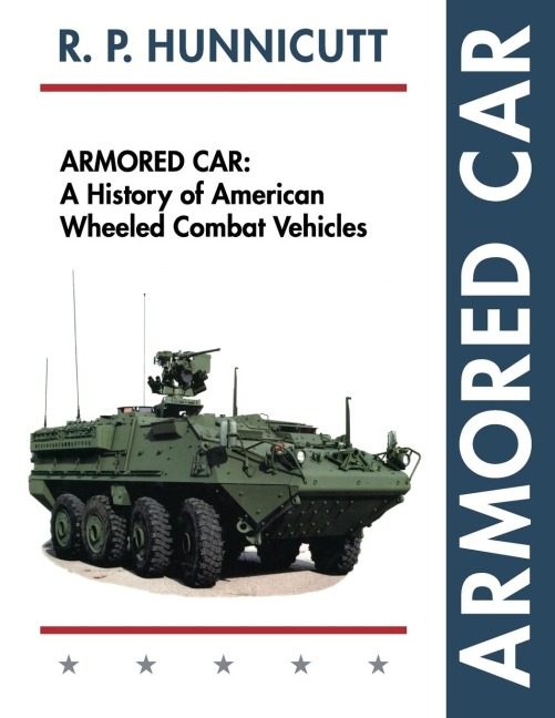 Armored Car: A History of American Wheeled Combat Vehicles