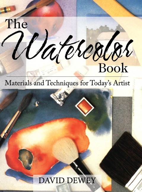 The Watercolor Book: Materials and Techniques for Todays Artists