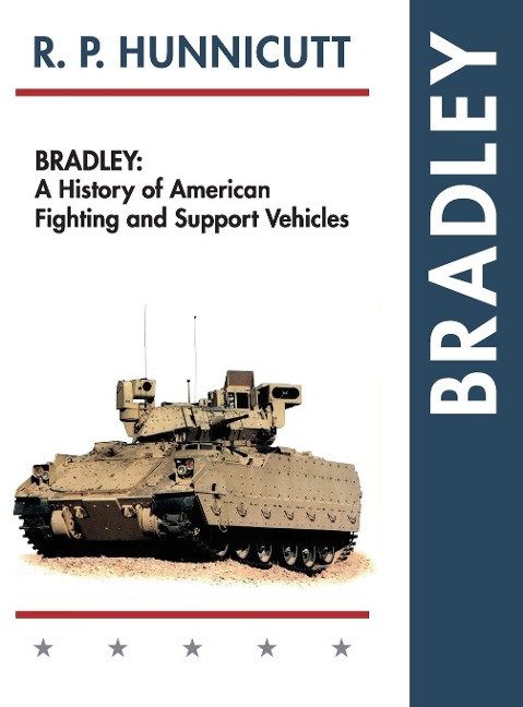 Bradley: A History of American Fighting and Support Vehicles