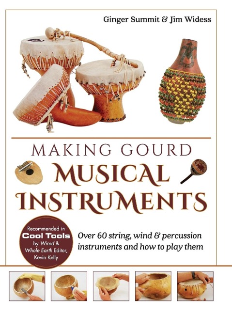 Making Gourd Musical Instruments: Over 60 String, Wind & Percussion Instruments & How to Play Them
