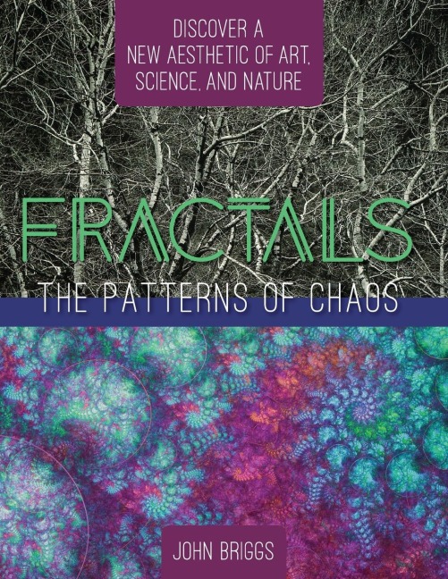 Fractals: The Patterns of Chaos: Discovering a New Aesthetic of Art, Science, and Nature (A Touchstone Book)