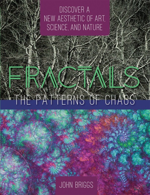 Fractals: The Patterns of Chaos: Discovering a New Aesthetic of Art, Science, and Nature (A Touchstone Book)