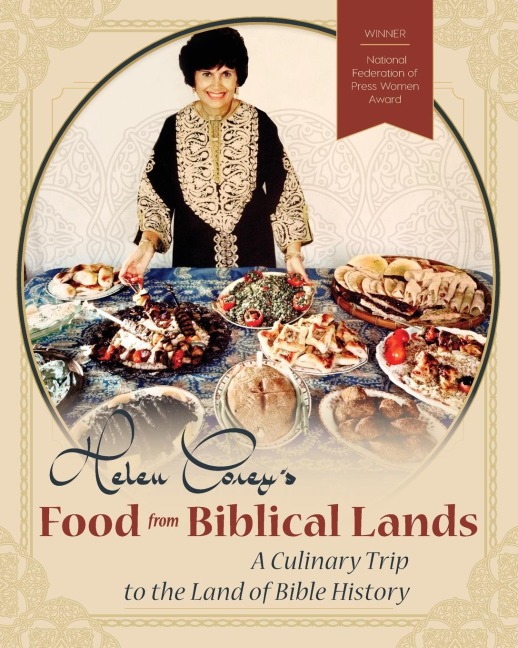 Helen Coreys Food From Biblical Lands: A Culinary Trip to the Land of Bible History