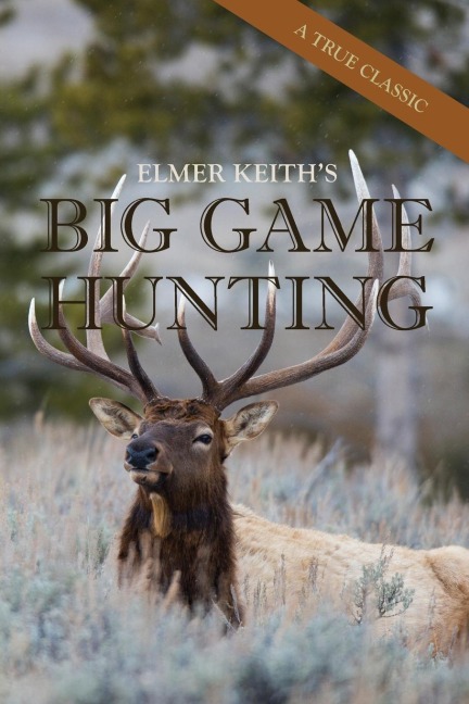 Elmer Keiths Big Game Hunting