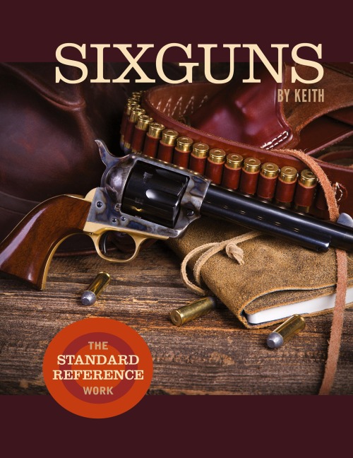 Sixguns by Keith: The Standard Reference Work