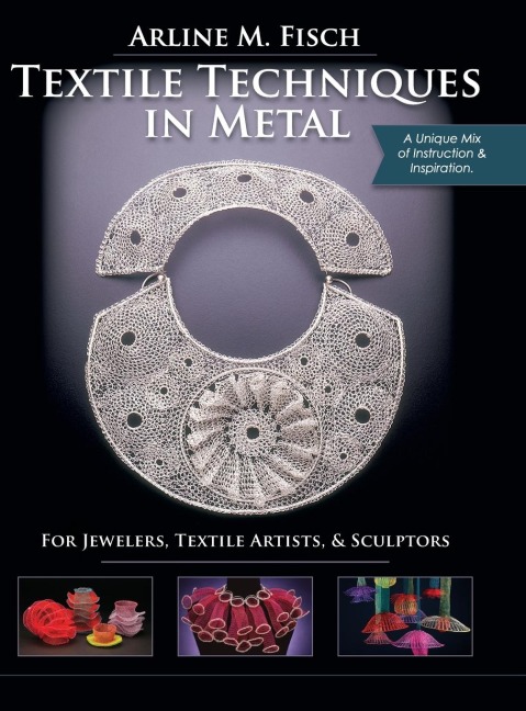 Textile Techniques in Metal: For Jewelers, Textile Artists & Sculptors