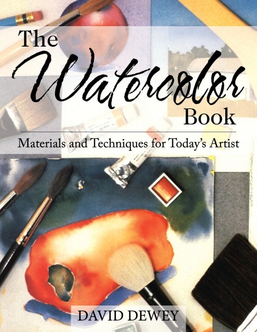 The Watercolor Book: Materials and Techniques for Todays Artists