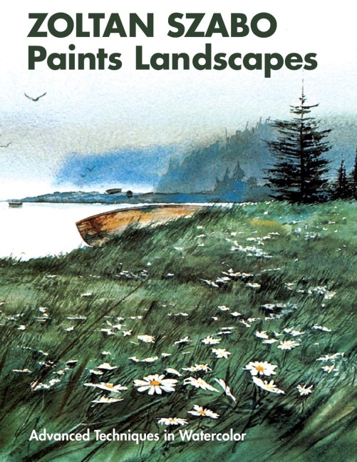 Zoltan Szabo Paints Landscapes: Advanced Techniques in Watercolor