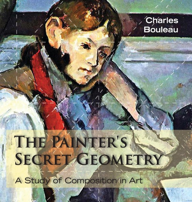 The Painters Secret Geometry: A Study of Composition in Art