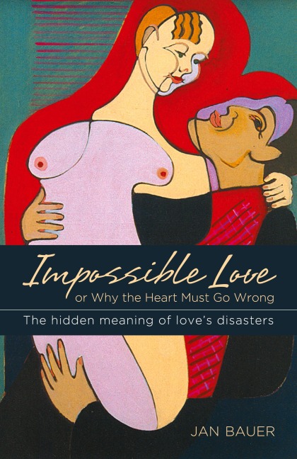 Impossible Love: Or Why the Heart Must Go Wrong