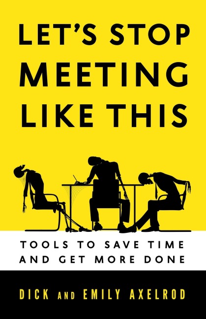 Lets Stop Meeting Like This: Tools to Save Time and Get More Done