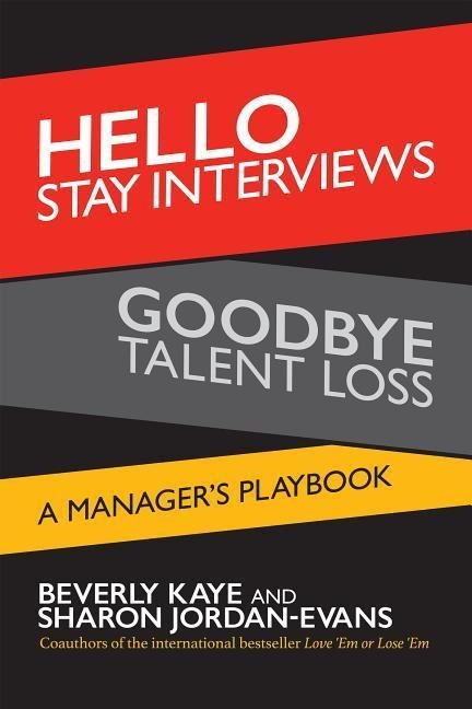 Hello Stay Interviews, Goodbye Talent Loss: A Managers Playbook