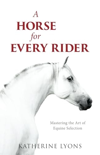 A Horse for Every Rider Mastering the Art of Equine Selection
