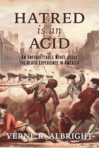 Hatred Is an Acid An Unforgettable Novel about the Black Experience in America