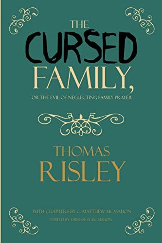 The Cursed Family, Or the Evil of Neglecting Family Prayer