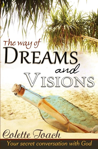 The Way of Dreams and Visions Your Secret Conversation With God