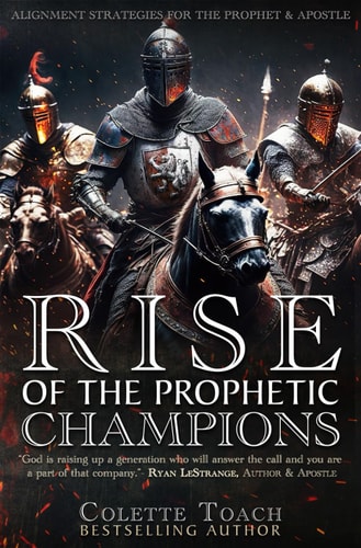 Rise of the Prophetic Champions Alignment Strategies for the Prophet & Apostle