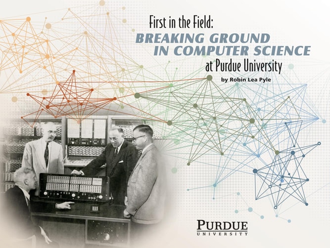 First in the Field Breaking Ground in Computer Science at Purdue University