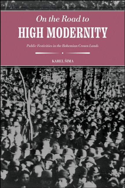 On the Road to High Modernity: Public Festivities in the Bohemian Crown Lands