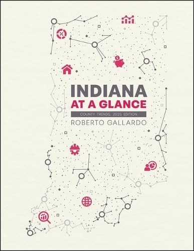 Indiana at a Glance County Trends, 2025 Edition