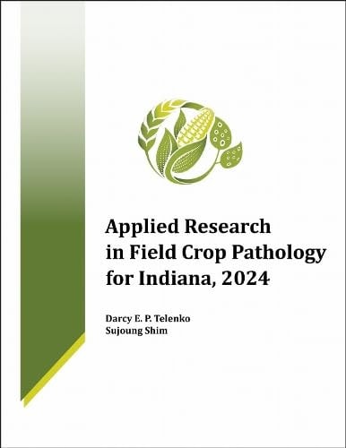 Applied Research in Field Crop Pathology for Indiana 2024