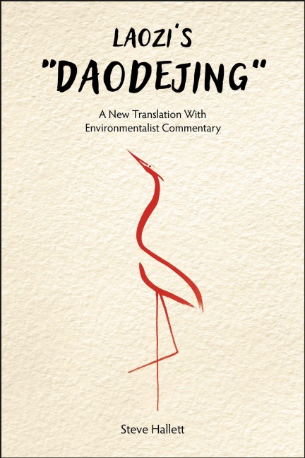 Laozi's "Daodejing": A New Translation with Environmentalist Commentary